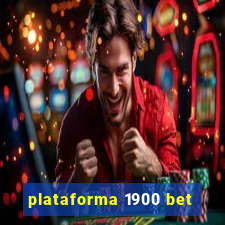 plataforma 1900 bet